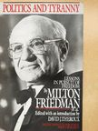Milton Friedman - Politics and Tyranny [antikvár]