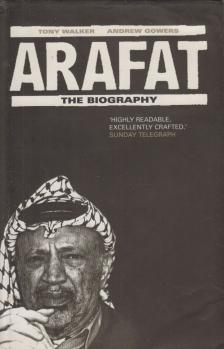 Walker, Tony, Gowers, Andrew - Arafat The Biography [antikvár]