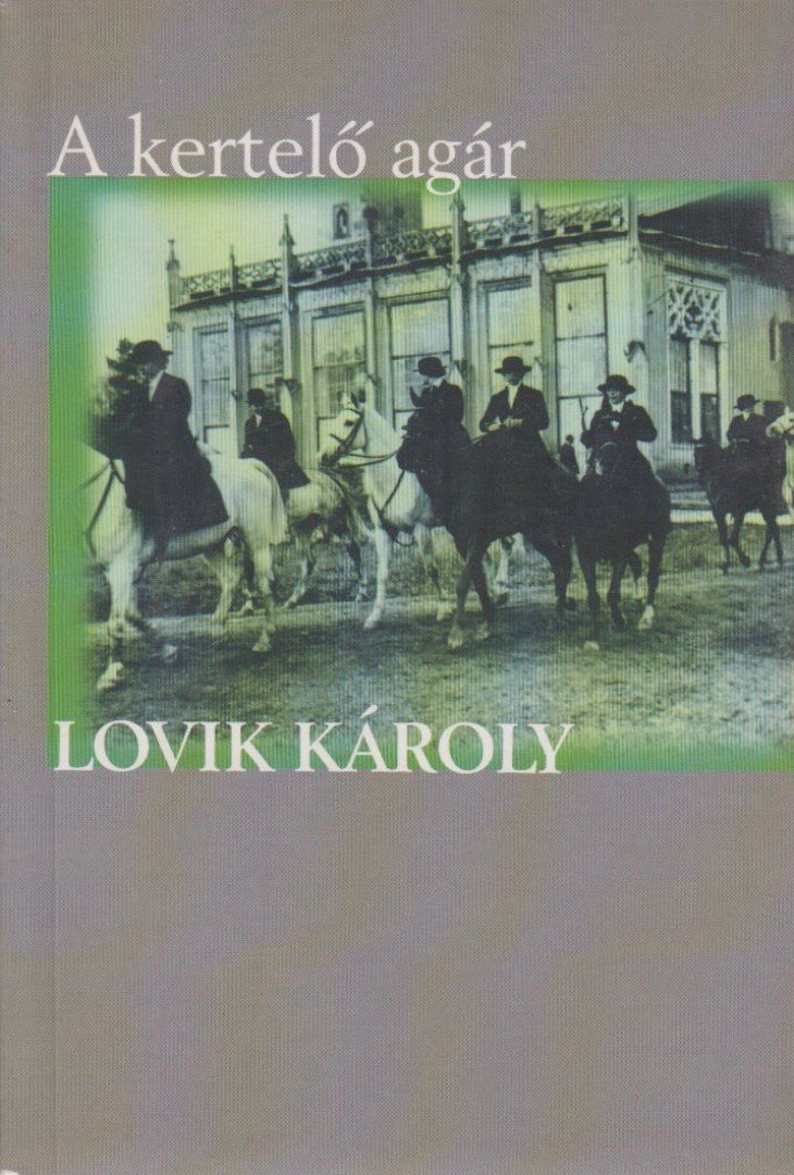 LOVIK KÁROLY - A kertelő agár [antikvár]