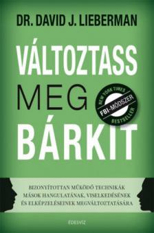Dr. David J. Lieberman - Változtass meg bárkit [antikvár]