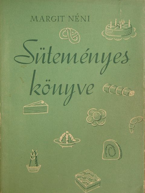 Fülöp Margit - Margit néni süteményes könyve [antikvár]