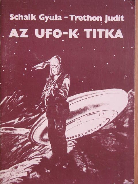 Schalk Gyula - Az UFO-k titka [antikvár]
