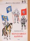 Zarnóczki Attila - Mátyás király katonái [antikvár]