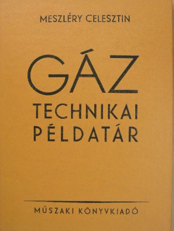 Meszléry Celesztin - Gáztechnikai példatár [antikvár]