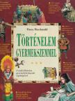 MacDonald, Fiona - Történelem gyermekszemmel [antikvár]