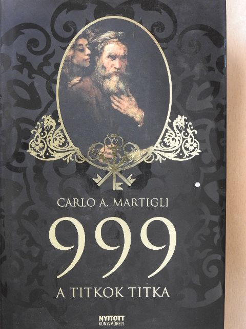 Carlo A. Martigli - 999 - A titkok titka [antikvár]
