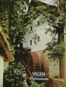 Dömötör István - Velem - Vízimalom [antikvár]