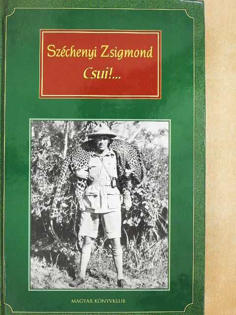 Széchenyi Zsigmond - Csui!... [antikvár]