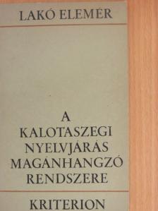 Lakó Elemér - A kalotaszegi nyelvjárás magánhangzó rendszere [antikvár]