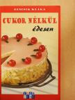 Bencsik Klára - Cukor nélkül édesen [antikvár]