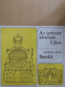 Szentkirályi Zoltán - Az építészet története - Újkor - Barokk [antikvár]