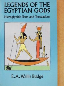 E. A. Wallis Budge - Legends of the Egyptian Gods [antikvár]