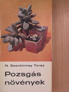 N. Szentirmay Teréz - Pozsgás növények [antikvár]