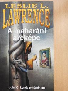 Leslie L. Lawrence - A maharáni arcképe [antikvár]
