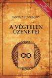 Dr. Hoffmann Gergely - A Végtelen üzenetei [antikvár]