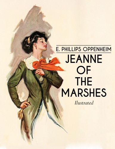 OPPENHEIM, E. PHILLIPS - Jeanne of the Marshes [eKönyv: epub, mobi]