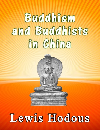 Hodous Lewis - Buddhism and Buddhists - In China [eKönyv: epub, mobi]
