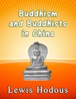 Hodous Lewis - Buddhism and Buddhists - In China [eKönyv: epub, mobi]