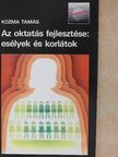 Kozma Tamás - Az oktatás fejlesztése: esélyek és korlátok [antikvár]