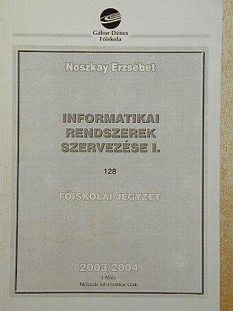 Noszkay Erzsébet - Informatikai rendszerek szervezése I. [antikvár]
