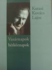 Kutasi Kovács Lajos - Vasárnapok, hétköznapok [antikvár]