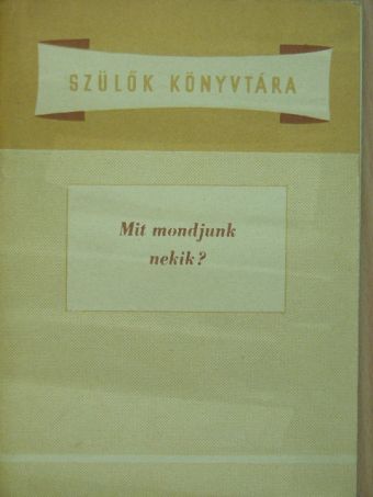 Dobos László - Mit mondjunk nekik? [antikvár]