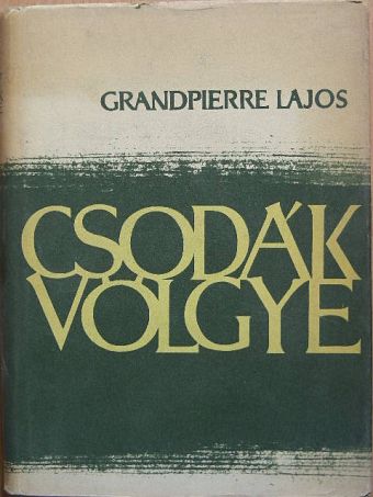Grandpierre Lajos - Csodák völgye [antikvár]