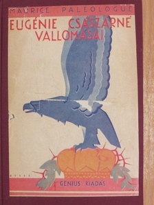 Maurice Paléologue - Eugénie császárné vallomásai [antikvár]