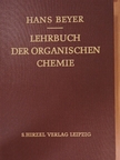 Prof. Dr. Hans Beyer - Lehrbuch der organischen Chemie [antikvár]