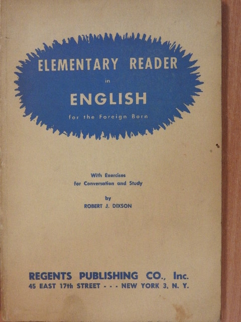 Robert J. Dixson - Elementary Reader in English for the Foreign Born [antikvár]