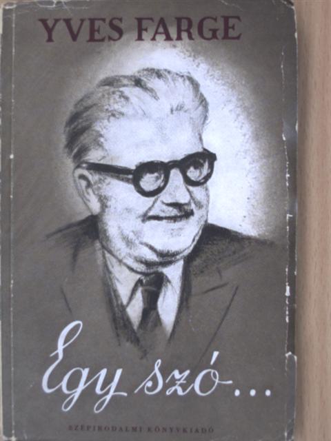 Yves Farge - Egy szó... [antikvár]