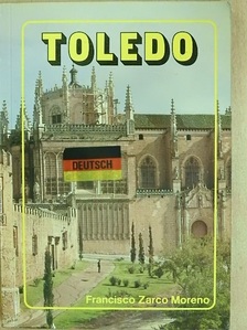 Francisco Zarco Moreno - Toledo [antikvár]