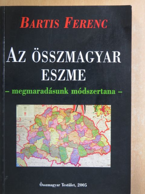Bartis Ferenc - Az összmagyar eszme [antikvár]