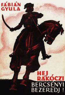 FÁBIÁN GYULA - Hej, Rákóczi, Bercsényi, Bezerédj!