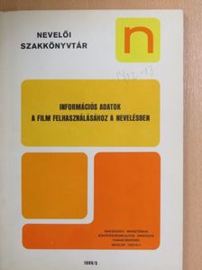 Fejes Imre - Információs adatok a film felhasználásához a nevelésben 1986/5. [antikvár]