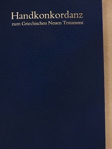 Handkonkordanz zum griechischen Neuen Testament/Pocket Concordance to the Greek New Testament [antikvár]