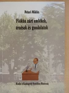 Péteri Miklós - Fiókba zárt emlékek, érzések és gondolatok [antikvár]