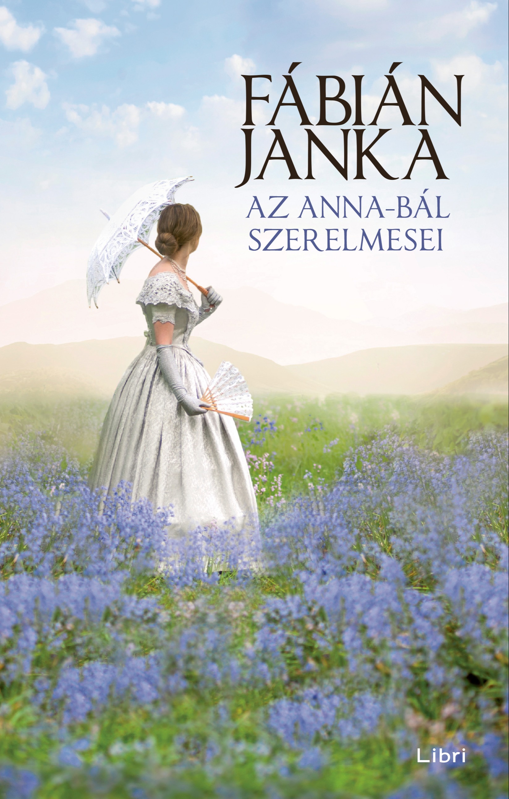 Fábián Janka - Az Anna-bál szerelmesei [eKönyv: epub, mobi]