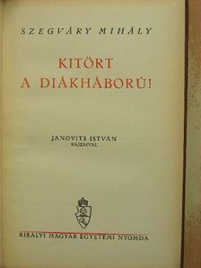 Szegváry Mihály - Kitört a diákháború! [antikvár]