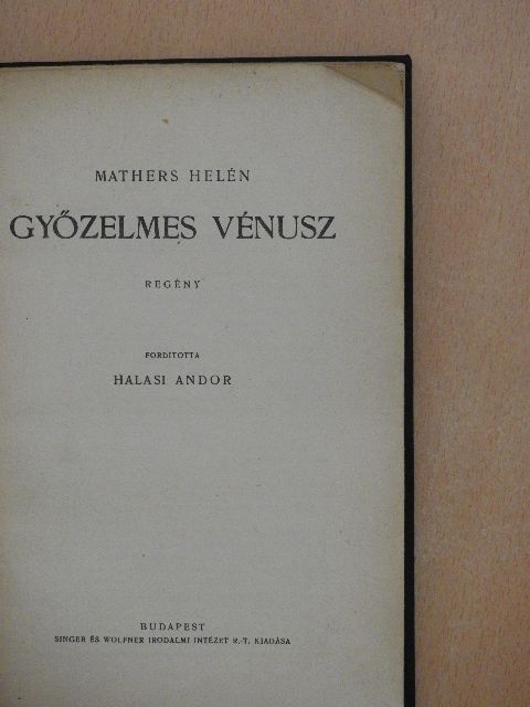 Kosáryné Réz Lola - Győzelmes Vénusz/Béke a Földön/A lángos [antikvár]