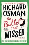Richard Osman - The Bullet That Missed: (The Thursday Murder Club 3)