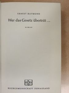 Ernest Raymond - Wer das Gesetz übertritt... [antikvár]
