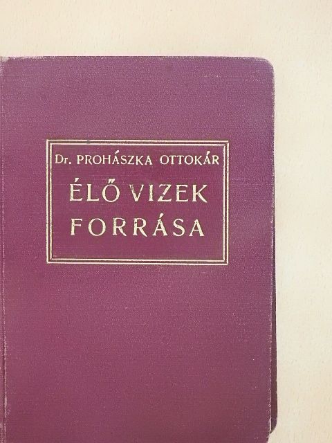 Dr. Prohászka Ottokár - Élő vizek forrása [antikvár]