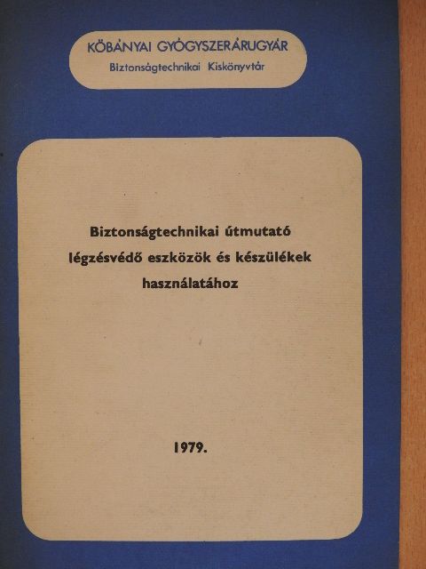 Fekete István - Biztonságtechnikai útmutató légzésvédő eszközök és készülékek használatához [antikvár]