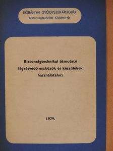 Fekete István - Biztonságtechnikai útmutató légzésvédő eszközök és készülékek használatához [antikvár]