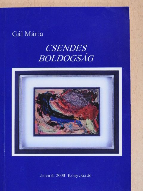 Gál Mária - Csendes boldogság [antikvár]