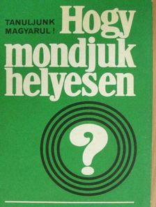 Ginter Károly - Hogy mondjuk helyesen? [antikvár]