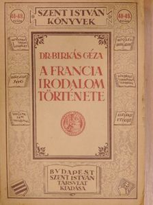 Dr. Birkás Géza - A francia irodalom története [antikvár]
