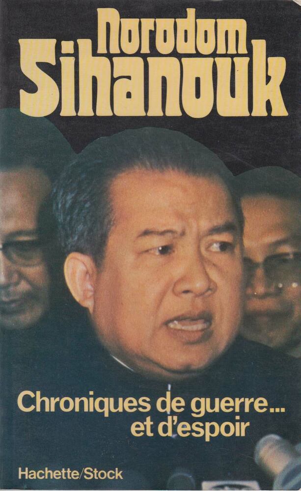 Norodom Sihanouk - Chroniques de guerre et d'espoir [antikvár]