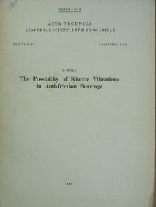 Szőke B. - The Possibility of Kinetic Vibrations in Anti-friction Bearings [antikvár]